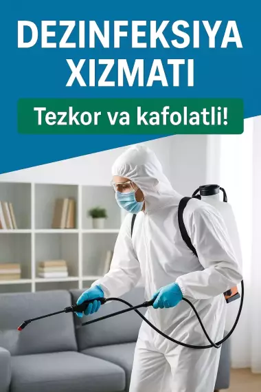 DEZINFEKSIYA XIZMATI – Uy va ofisingizdagi zararkunandalarga barham bering!